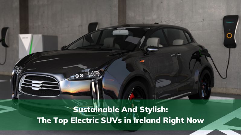 Top Electric SUVs in Ireland Right Now