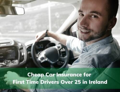What to Look For When Shopping for Cheap Car Insurance for First Time Drivers Over 25 in Ireland