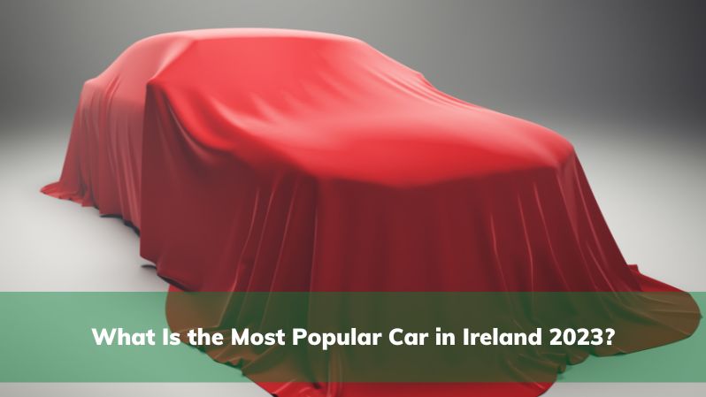 What Is the Most Popular Car in Ireland 2023?